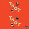 T.H.O.T (feat. Wool Wol, Moe Moe & Lil Dash) - Single album lyrics, reviews, download