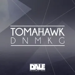 Tomahawk - Single by DNMKG album reviews, ratings, credits