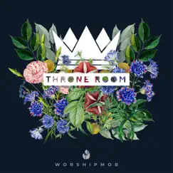 Throne Room by WorshipMob album reviews, ratings, credits