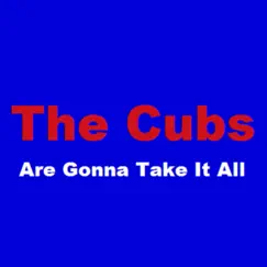 The Cubs Are Gonna Take It All - Single by Terry Carroll album reviews, ratings, credits