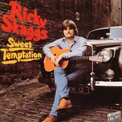 Sweet Temptation by Ricky Skaggs album reviews, ratings, credits
