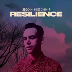 Resilience by Jesse Fischer album reviews, ratings, credits