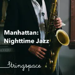 Manhattan: Nighttime Jazz by Stringspace album reviews, ratings, credits