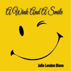 A Wink and a Smile - Single by Julie Lendon Stone album reviews, ratings, credits