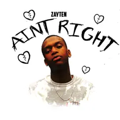 Ain't Right - Single by Zayten album reviews, ratings, credits