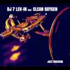 Jazz Machine (feat. Clean Oxygen) - Single album lyrics, reviews, download