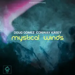 Mystical Winds - Single by Doug Gomez & Conway Kasey album reviews, ratings, credits