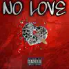 No Love (feat. Big Swole, Sur Mickeys Loc & JG) - Single album lyrics, reviews, download