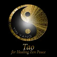 Tao of Healing Zen Peace: Yin Yang for Liquid Spirit, Inspirational & Oriental Music for Powerful Meditation Lounge, Soul Relaxation by Tao Te Ching Music Zone & Yin Yang Music Zone album reviews, ratings, credits