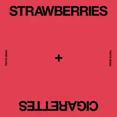Strawberries & Cigarettes - Single by Troye Sivan album reviews, ratings, credits