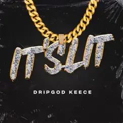It's Lit - Single by Dripgod Keece album reviews, ratings, credits