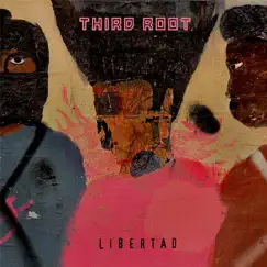 Libertad by Third Root album reviews, ratings, credits