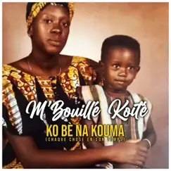 Ko bè na kouma - Single by Mbouille Koité album reviews, ratings, credits
