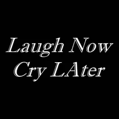 Laugh Now Cry Later - Single by Lil Omorashi album reviews, ratings, credits