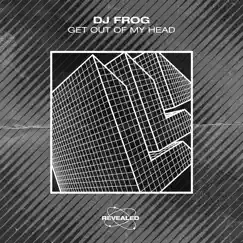 Get out of My Head - Single by DJ Frog & Revealed Recordings album reviews, ratings, credits
