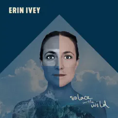Solace in the Wild by Erin Ivey album reviews, ratings, credits