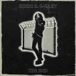 The End - Single by Kossisko & G-Eazy album reviews, ratings, credits