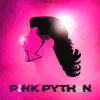 PiNK PYTHON album lyrics, reviews, download