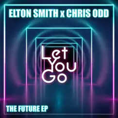 Let You Go - Single by Chris Odd & Elton Smith album reviews, ratings, credits