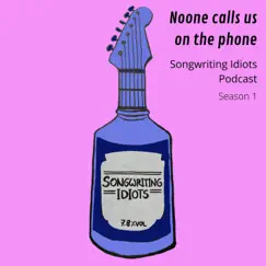Noone Calls Us on the Phone by Songwriting Idiots album reviews, ratings, credits
