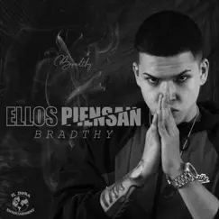 Ellos Piensan - Single by Bradthy album reviews, ratings, credits