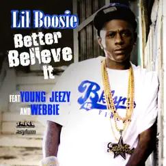 Better Believe It (feat. Young Jeezy & Webbie) - Single by Lil Boosie album reviews, ratings, credits