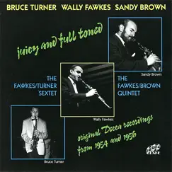 Juicy & Full Toned by Sandy Brown, Bruce Turner & Wally Fawkes album reviews, ratings, credits