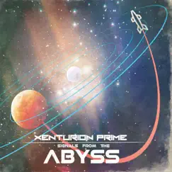 Signals From The Abyss by Xenturion Prime album reviews, ratings, credits