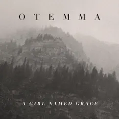 A Girl Named Grace - EP by Otemma album reviews, ratings, credits