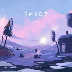 Safe - Single by EMBRZ & wilo wilde album reviews, ratings, credits