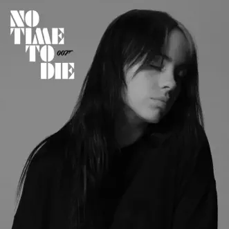 No Time To Die - Single by Billie Eilish album download