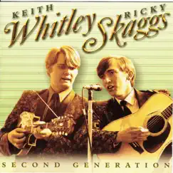 Second Generation by Keith Whitley & Ricky Skaggs album reviews, ratings, credits
