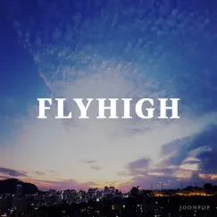 Flyhigh - Single by Joonpop album reviews, ratings, credits