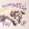 Pay Up - Single album lyrics, reviews, download