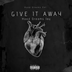 Give It Away - Single by Hood Dreams Jay album reviews, ratings, credits