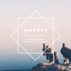 Amarte (feat. Zurdo) - Single by Mattias Santucho & Keengs album reviews, ratings, credits