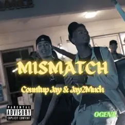 Mismatch (feat. Jay2Much) Song Lyrics