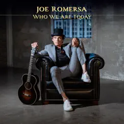 Who We Are Today by Joe Romersa album reviews, ratings, credits