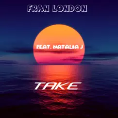 Take (feat. Natalia J) [Original Funky House Mix] Song Lyrics