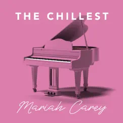 The Chillest Mariah Carey - EP by The Chillest album reviews, ratings, credits