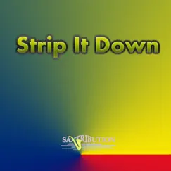 Strip It Down - Single by Saxtribution album reviews, ratings, credits