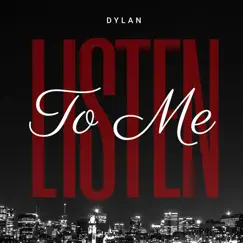Listen to Me - Single by Dylan album reviews, ratings, credits