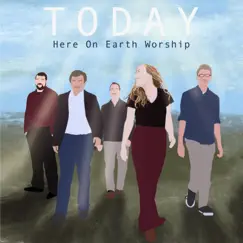 Today - Single by Here on Earth Worship album reviews, ratings, credits