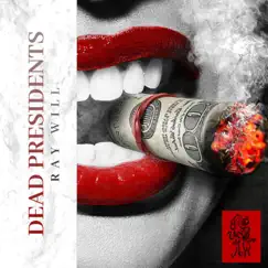Dead Presidents - Single by RayWill album reviews, ratings, credits