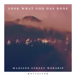 Look What God Has Done (feat. Harley Rowell) [Revisited] Song Lyrics