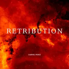 Retribution - Single by Gabriel Perez album reviews, ratings, credits