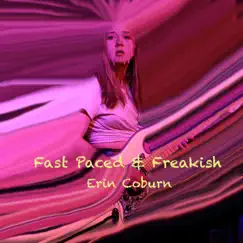 Fast Paced & Freakish - Single by Erin Coburn album reviews, ratings, credits