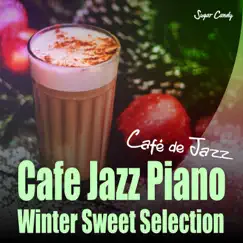 Cafe Jazz Piano - Winter Sweet Selection by Cafe de Jazz album reviews, ratings, credits