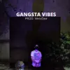 Gangsta Vibes - Single album lyrics, reviews, download