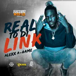 Real to di Link - Single by Alexx A-Game album reviews, ratings, credits